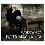 Piotr Machalica „Piaskownica”
