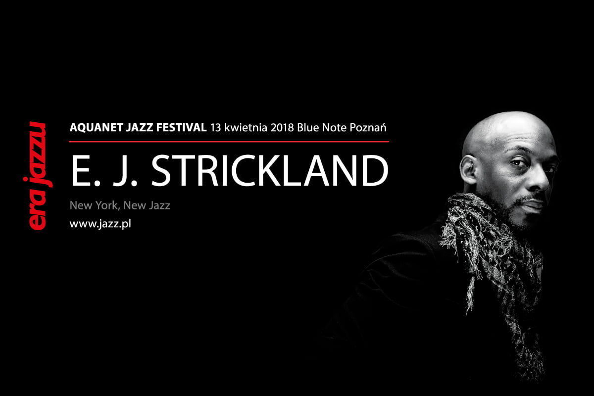 ERA JAZZU: Aquanet Jazz Festival – E.J. Strickland Quintet