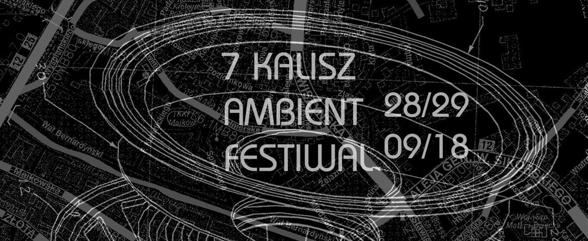 7. Kalisz Ambient Festiwal – zapowiedzi na półmetku!