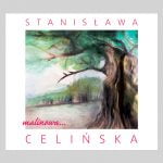 Stanisława Celińska „Malinowa”