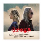 Patrycja Markowska i Grzegorz Markowski „Droga”