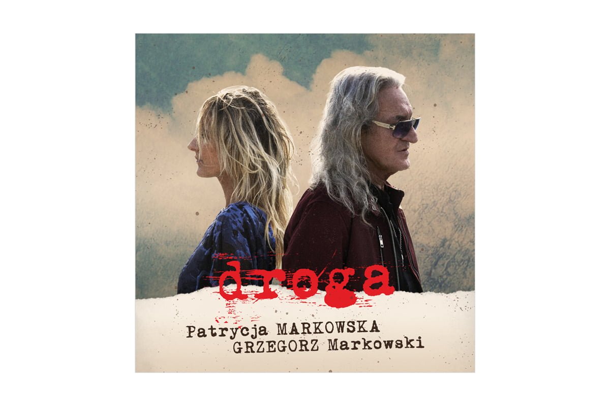 Patrycja Markowska i Grzegorz Markowski „Droga”