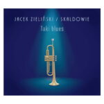 Jacek Zieliński / Skaldowie „Taki Blues”
