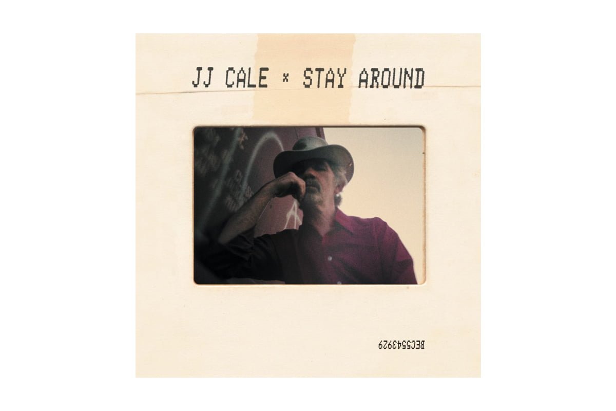 J.J. Cale „Stay Around”