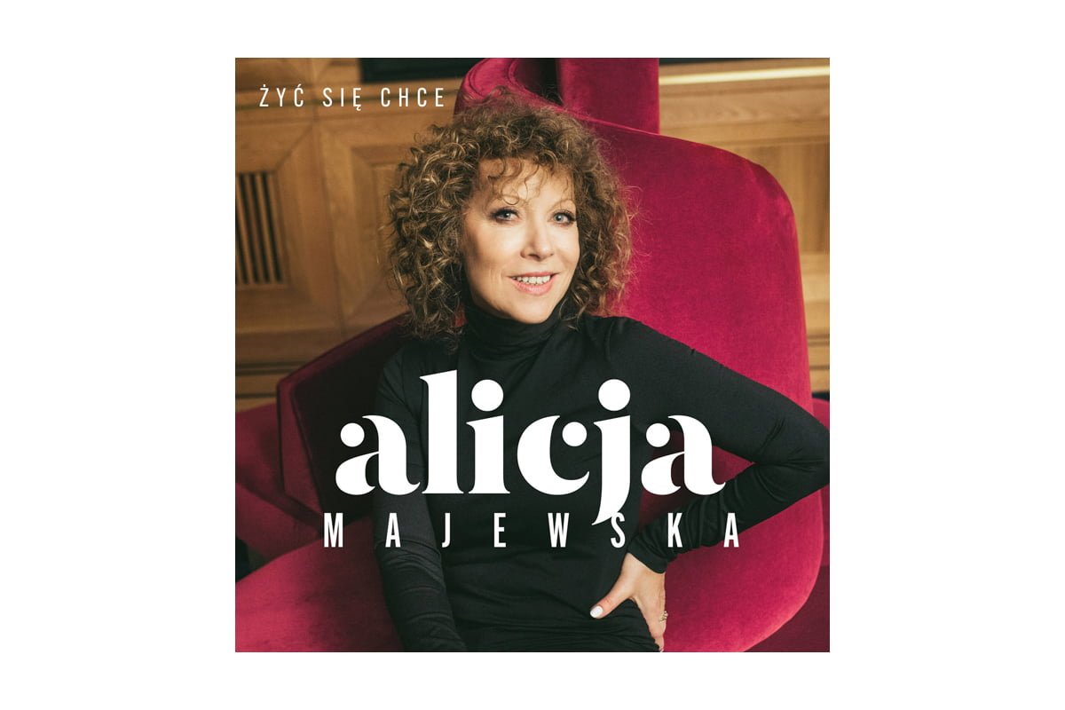 Alicja Majewska „Żyć Się Chce”