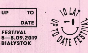 10. odsłona Up To Date Festival już wkrótce