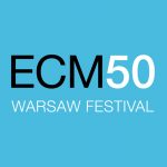 ECM50 Warsaw Festival