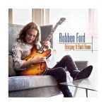 Robben Ford „Bringing It Back Home”