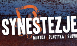 Festiwal Synestezje: Muzyka. Plastyka. Słowo.
