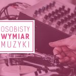 „Osobisty wymiar muzyki”