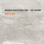 Marcin Wasilewski Trio „Arctic Riff”