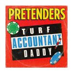 Pretenders „Turf Accountant Daddy”