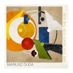 Mariusz Duda „Are You Ready For The Sun”