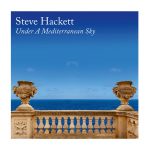 Steve Hackett „Under A Mediterranean Sky”