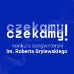 Konkurs songwriterski im. Roberta Brylewskiego „Czekamy, czekamy”