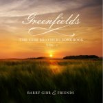 Barry Gibb „Greenfields: The Gibb Brothers Songbook, Vol. 1”