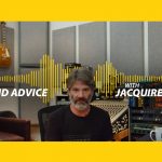 Sound Advice with Jacquire King