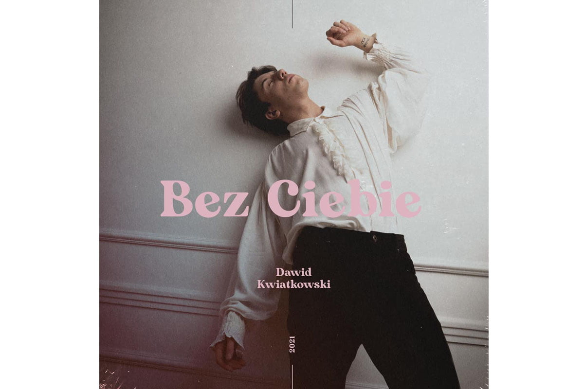 Dawid Kwiatkowski „Bez Ciebie”