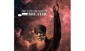 Dr. Lonnie Smith – nowy album „Breathe” już w marcu