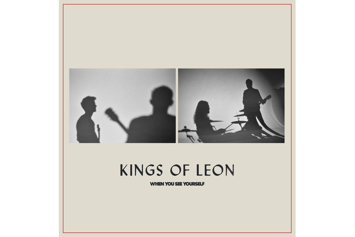 „When You See Yourself” Kings of Leon