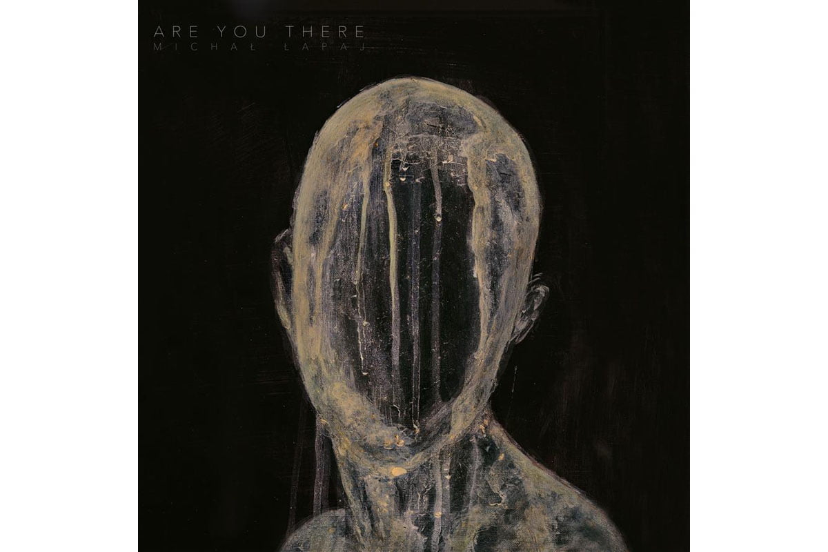 Michał Łapaj „Are You There”