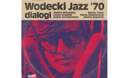 „Wodecki Jazz '70 dialogi” – wyjątkowa płyta pojawi się w czerwcu