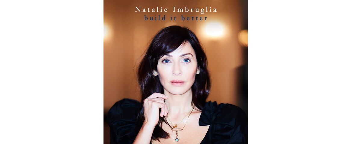 Natalie Imbruglia zapowiada album i prezentuje „Build it better”