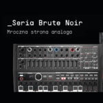 Arturia Brute Noir Edition (fot. Arturia)