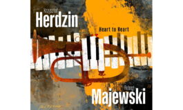 Krzysztof Herdzin & Robert Majewski „Heart to Heart” – premiera już wkrótce