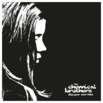 The Chemical Brothers „Dig Your Own Hole”