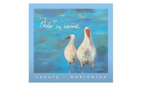 Cezary Makiewicz „Ptaki są różne” – recenzja płyty