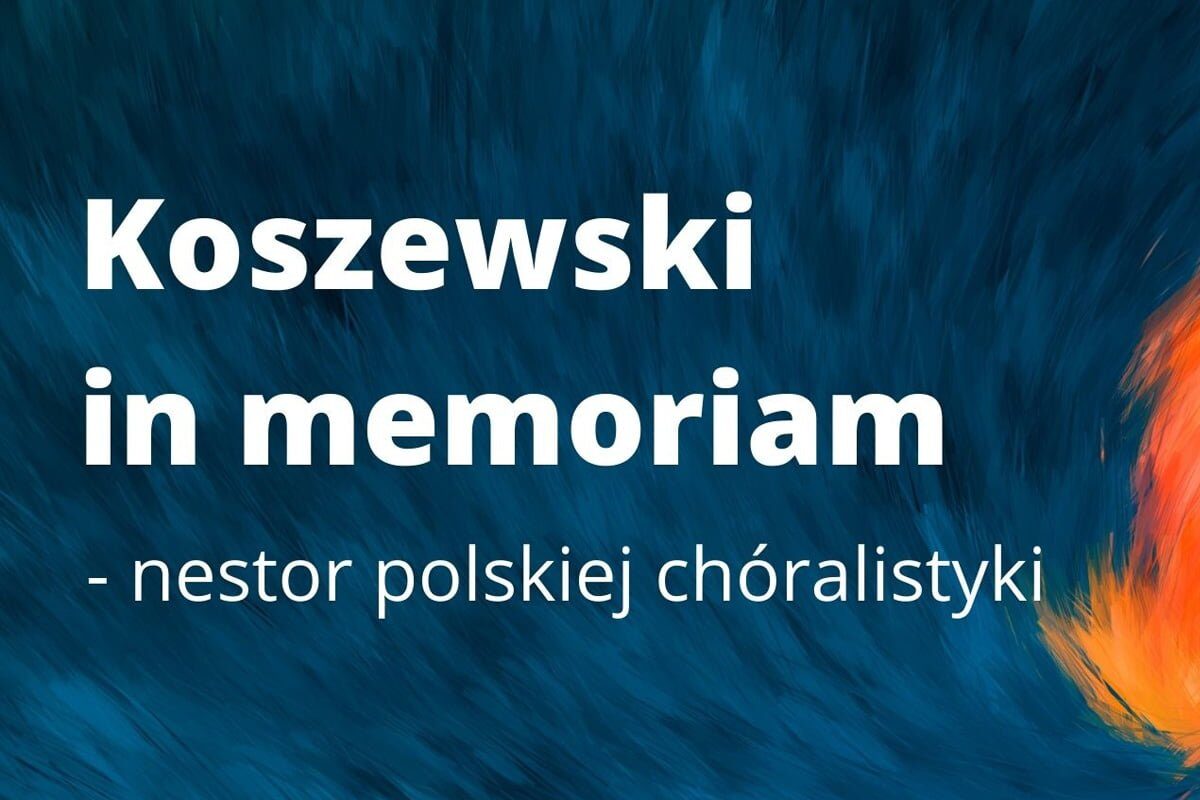 Koszewski in memoriam – nestor polskiej chóralistyki