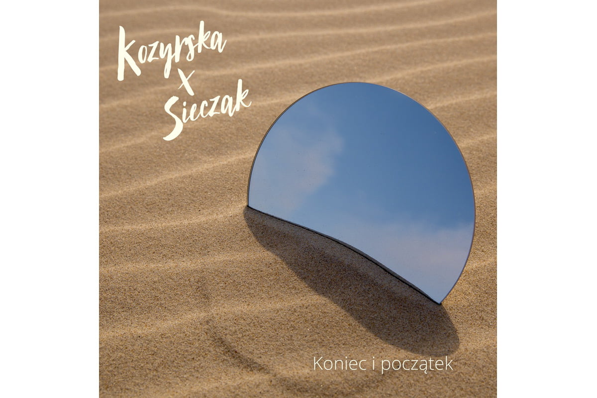 Kozyrska x Sieczak „Koniec i początek”