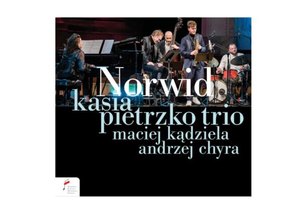 Kasia Pietrzko Trio / Maciej Kądziela / Andrzej Chyra „Norwid” – recenzja