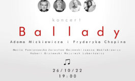 Ballady Adama Mickiewicza i Fryderyka Chopina - Koncert - 26.10.2022