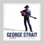George Strait „Love Is Everything” (fot. MCA Nashville)