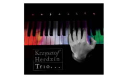 Krzysztof Herdzin Trio „Capacity” – recenzja płyty