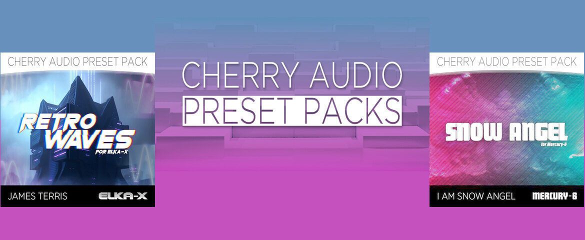 Cherry Audio przedstawia biblioteki Preset Pack