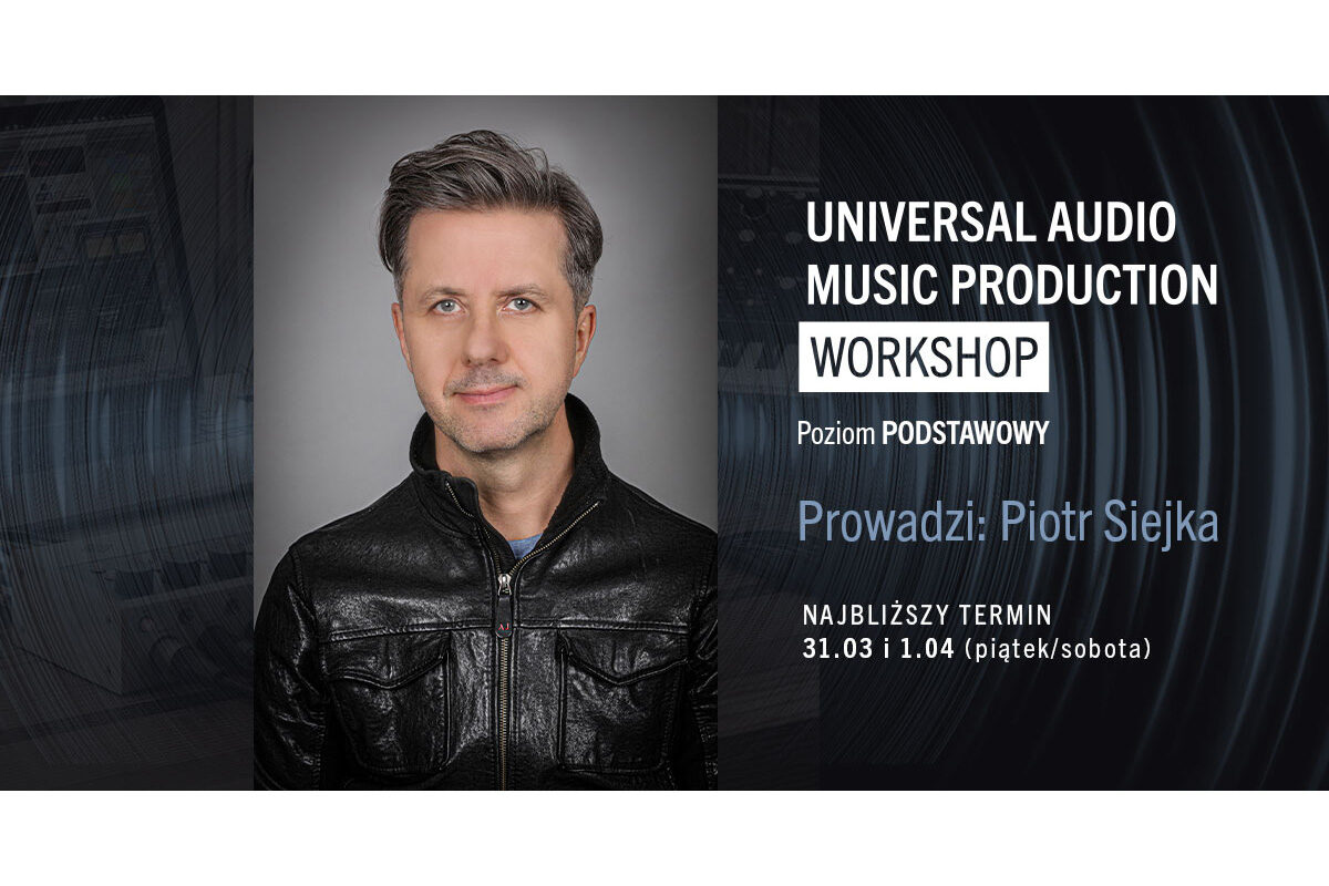 Universal Audio Music Production Workshop – warsztaty z Piotrem Siejką