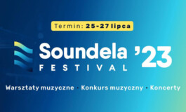 Soundela Festival '23 – warsztaty, konkurs i koncerty