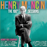 „The Henry Mancini 100th Sessions – Henry Has Company” (Primary Wave)
