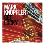 Mark Knopfler „Get Lucky” (fot. Mercury Records)