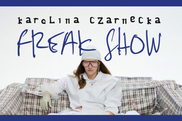 Karolina Czarnecka „Freak Show” (mat. organizatora)